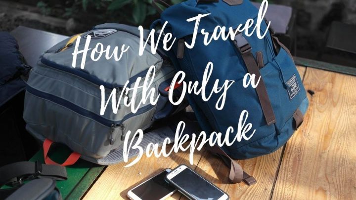 Are you considering traveling with only a backpack? We do it all the time and love it. This post outlines how we make minimalist travel work. Check it out to understand the benefits of traveling with only a backpack. #minimalisttravel #backpack #travel