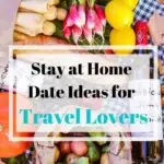 If you want to really impress your date, then consider creating one of these stay at home date ideas for travel lovers! You can travel the world right in your own home! Date ideas|travel themed date ideas|stay at home date ideas|travel from home|fun date ideas|creative date ideas