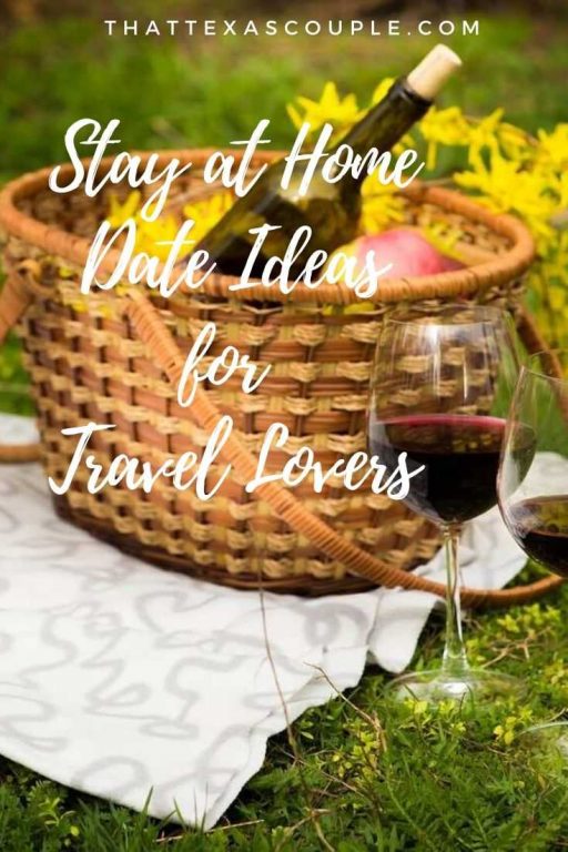 Stay at Home Date Ideas for Couples That Love to Travel | That Texas Couple