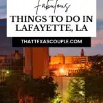 things to do in lafayette LA