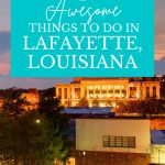 things to do in Lafayette, LA Pin Image
