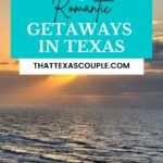 romantic getaways in Texas