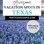 vacation spots in Texas